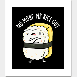 No More Mr Rice Guy Cute Sushi Pun Posters and Art